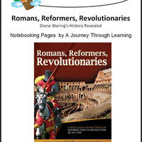 Diana Waring History Revealed-Romans, Reformers, Revolutionaries Notebooking Pages - A Journey Through Learning Lapbooks 