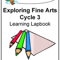 Exploring Fine Arts Classical Conversations Foundations Cycle 3 - A Journey Through Learning Lapbooks 